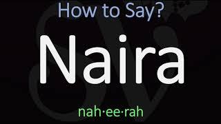 How to Pronounce Naira? (CORRECTLY) Meaning & Pronunciation