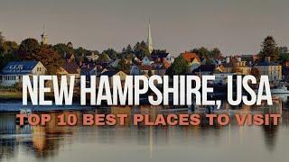 Top 10 Best Places to Visit in New Hampshire, USA