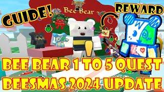 HOW TO DO BEE BEAR 1 TO 5 QUEST & REWARDS *GUIDE* [] BEESMAS 2024 UPDATE [] ROBLOX