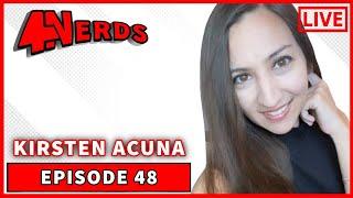 4NERDS Episode 48; Kirsten Acuna