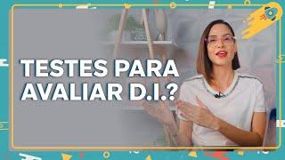 Quais testes utilizar quando suspeitamos de Deficiência Intelectual (D.I.)?