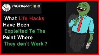 What life hacks have been exploited that they no longer work? | r/AskReddit | Millionaire By 33