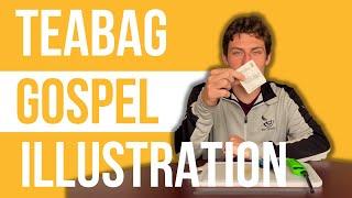 The Tea Bag Gospel Illustration (under 1 min 30 secs)