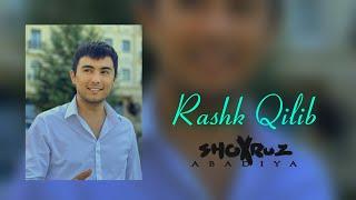 Shoxruz Abadiya - Rashk Qilib