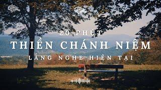 Thiền chánh niệm #2: lắng nghe hiện tại (20 phút) ‍️