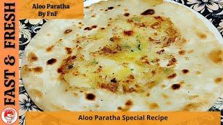 Aloo Paratha Recipe | How to make Aloo Paratha | Potato Paratha | by Fast and Fresh