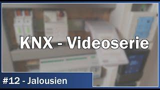 KNX Videoserie - #12 Jalousien: Jalousie fahren mit ETS6 und KNX Virtual