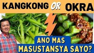 Kangkong or Okra: Ano Mas Masustansya Sayo? - By Doc Willie Ong (Internist and Cardiologist)