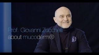 Prof. Giovanni Zucchelli about mucoderm®