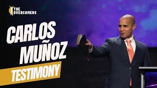 Carlos Muñoz Testimony || The Overcomers