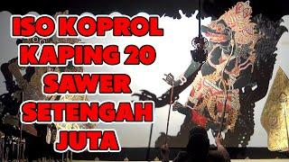 SAWERAN SETENGAH JUTA - CHALENGE BUTO SAK GUNUNG KUDU KOPROL KAPING 20 !!!