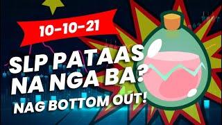 SLP PATAAS NA NGA BA? NAG BOTTOM OUT! (10:10:21)