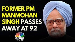 LIVE | Manmohan Singh Death | Former Prime Minister Manmohan Singh Dies At The Age Of 92 | N18G