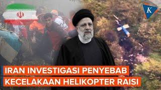 Iran Investigasi Penyebab Kecelakaan Helikopter Presiden Iran