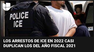 ICE reporta más de 142,000 arrestos de migrantes indocumentados durante el año fiscal 2022