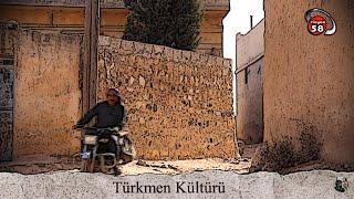 Türkmen Kültürü 6.  Bölüm