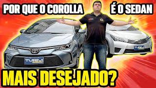 A LENDA, O MITO! NÃO TEM PRA NINGUÉM! Por que VENDE MUITO, TOYOTA COROLLA?