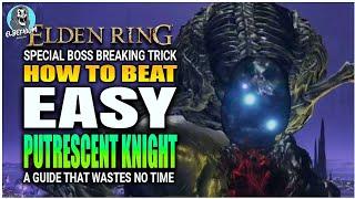 BEST HOW TO BEAT Putrescent Knight Boss EXTREMELY EASY GUIDE Elden Ring DLC