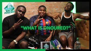 "WHAT IS ONOURED?" FEAT BIG TIPPER EP2 S3 | Sent Back Podcast