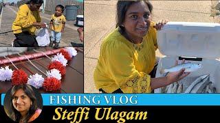 Fishing Vlog - Steffi Ulagam | Let's go fishing!