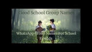 WhatsApp Group Names For School Friends Good School Group Names