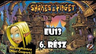 Napi S&F 6.rész [Shakes and Fidget Magyarul] EU13