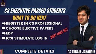 What to do after clearing CS Executive | How to register in CS Professional | EDP | Articleship