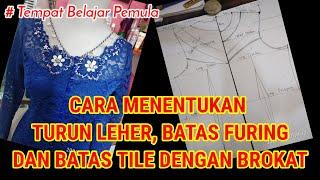 CARA MENENTUKAN TURUN LEHER, BATAS FURING SERTA BATAS TILE DENGAN BROKAT