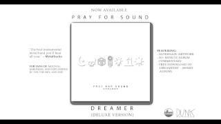 Pray For Sound - "Dreamer"