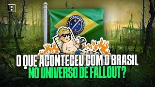 O QUE ACONTECEU com o BRASIL em FALLOUT? (REDUX)