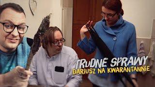 Przemyślenia Niekrytego Krytyka: TRUDNE SPRAWY - Dariusz na KWARANTANNIE
