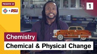 Physical and Chemical Changes: Study Hall Chemistry #1: ASU + Crash Course