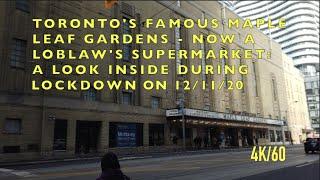 Toronto Grocery Run - A Look Inside The Iconic Maple Leaf Gardens Hockey Arena; Now A Loblaws - 4K