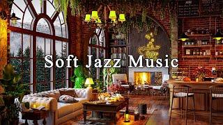 Soft Jazz Music for Study, Work, UnwindRelaxing Jazz Instrumental Music | Cozy Coffee Shop Ambience