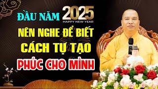 Đầu Năm Nghe Để Biết Cách Tạo Phúc Cho Mình Ai Cũng Nên Nghe Dù Chỉ 1 Lần (Rất Hay) - Thầy Đạo Thịnh