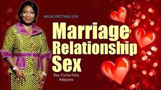 Marriage, Relationship, Sex   ️     Rev  Funke Felix Adejumo