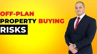 Risks of Buying Property in Dubai | Off-Plan