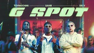 G spot - Sahir, Yovngchimi, Dei V (Letra)