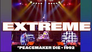 Extreme • “Peacemaker Die” • 1992 [Reelin' In The Years Archive]