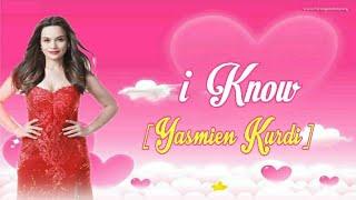 I KNOW [Yasmien Kurdi] || Lyrics Video