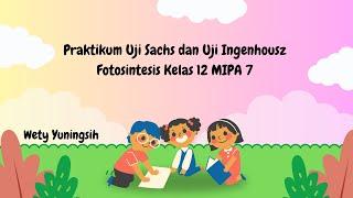 Praktikum Uji Sahcs dan Uji Ingenhousz Fotosintesis Kelas 12 MIPA 7