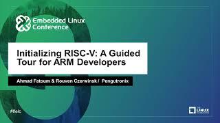 Initializing RISC-V A Guided Tour for ARM Developers - Ahmad Fatoum & Rouven Czerwinski, Pengutronix