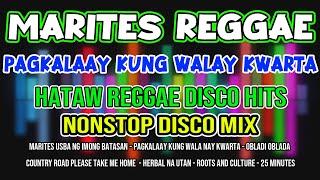 HATAW PILIPINAS - MARITES - PAGKALAAY KUNG WAY KWARTA - REGGAE DISCO MIX 2023 - DJMAR DISCO TRAXX