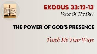 Verse Of The Day | Exodus 33:12-13 | The Power Of God’s Presence | November 01, 2024