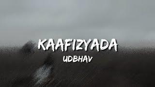 Kaafizyada (Lyrics) - Udbhav