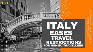 Italy Eases Travel Restrictions For Non-EU Travellers