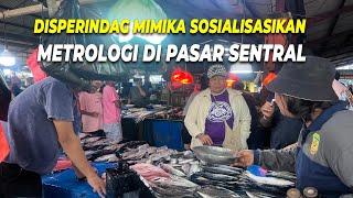 Disperindag Mimika Sosialisasikan Metrologi di Pasar Sentral