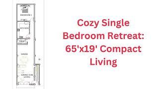 Cozy Single Bedroom Retreat: 65'x19' Compact Living || Tiny Home Living  #TinyHomeLiving