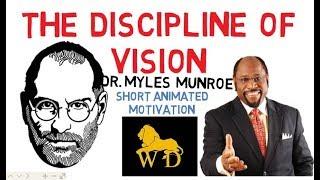 IF ONLY YOU HAD DISCIPLINE + VISION - (powerful revelation) by Dr Myles Munroe