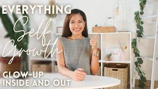 EVERYTHING SELF-GROWTH⎮GLOW UP INSIDE AND OUT⎮JOYCE YEO